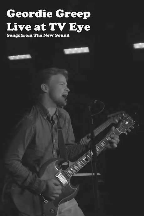 Geordie Greep Live at TV Eye